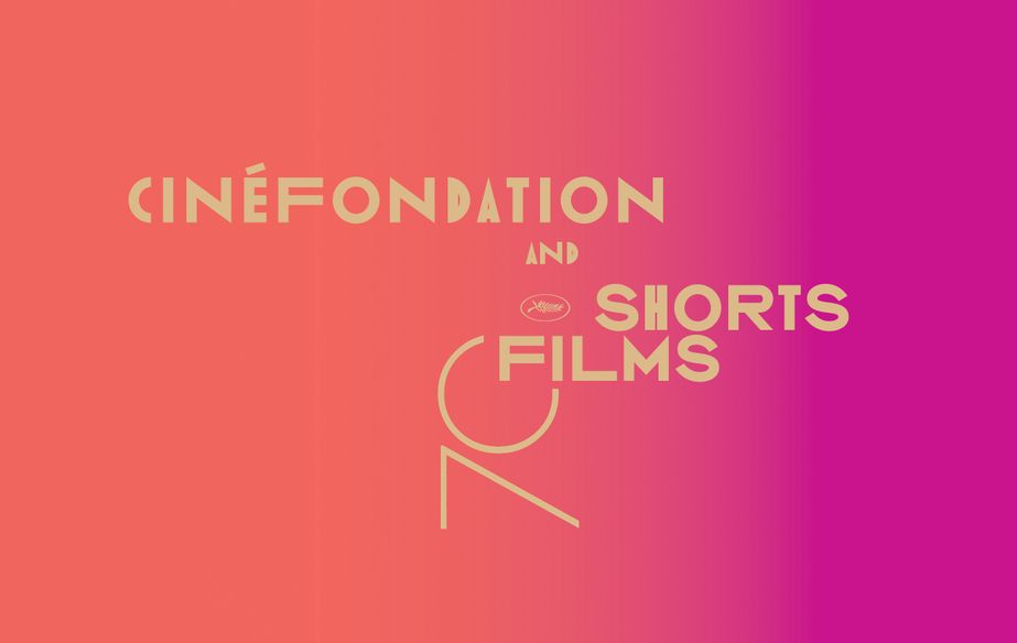 Cinefondation and Short Films Selection Cinefondation and Short Films Selection